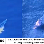 U.S. Launches Fourth Strike on Vessel Accused of Drug Trafficking Near Venezuela