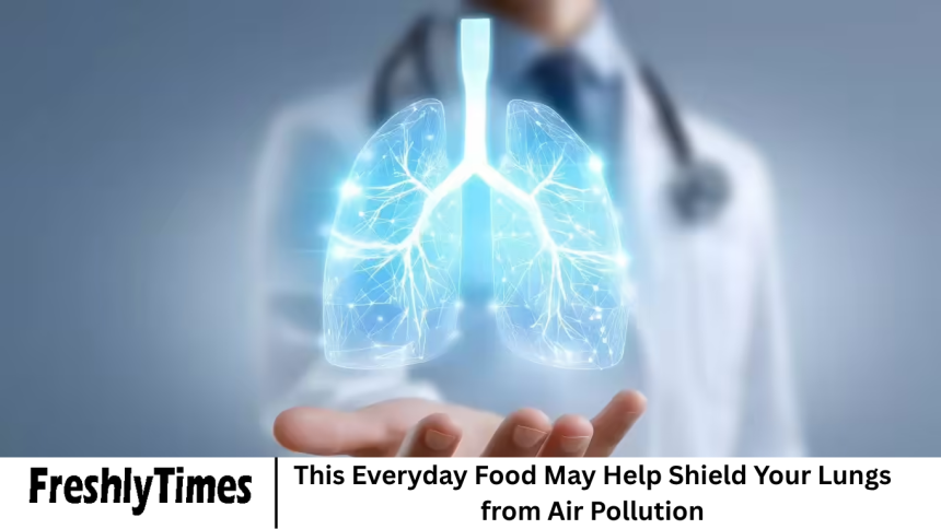 This Everyday Food May Help Shield Your Lungs from Air Pollution