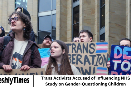 Trans Activists Accused of Influencing NHS Study on Gender-Questioning Children